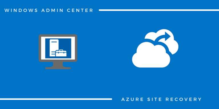 Azure Site Recovery: la protezione di macchine Hyper-V tramite Windows Admin Center