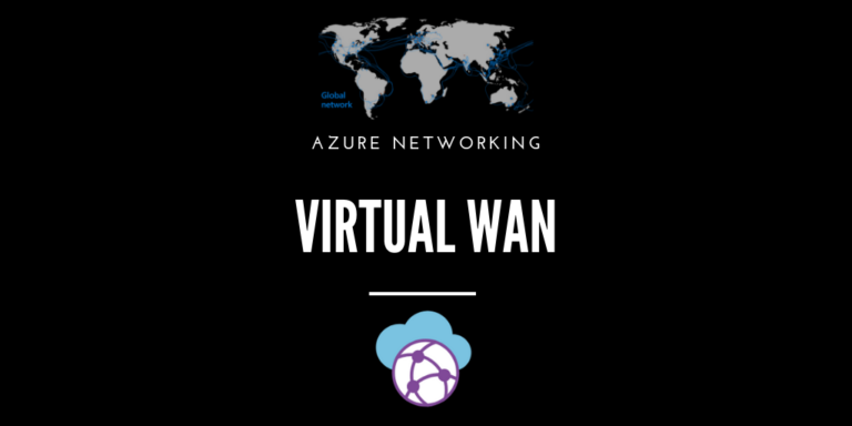 Azure Virtual WAN: introduction to the solution