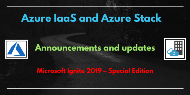 Azure IaaS and Azure Stack: announcements and updates (Microsoft Ignite 2019 – Special Edition)