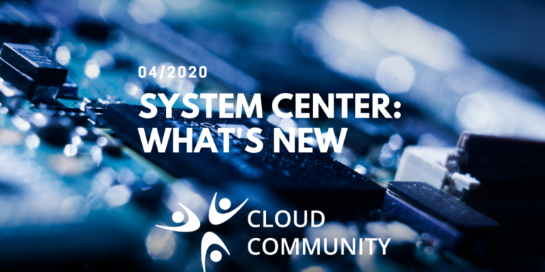System Center: What's New in April 2020