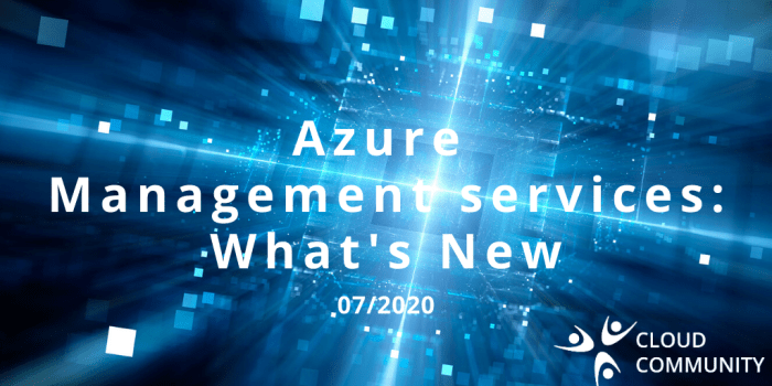 Azure Management services: What's new in July 2020