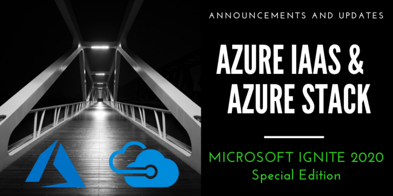 Azure IaaS and Azure Stack: announcements and updates (Microsoft Ignite 2020 – Special Edition)