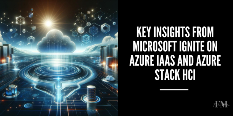 Unveiling the future: key insights from Microsoft Ignite 2023 on Azure IaaS and Azure Stack HCI